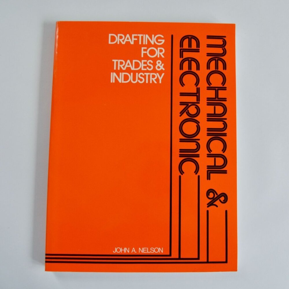 Mechanical Electronic Drafting for Trades & Industry John A. Nelson New